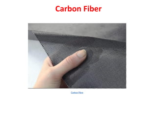 Carbon Fiber
 