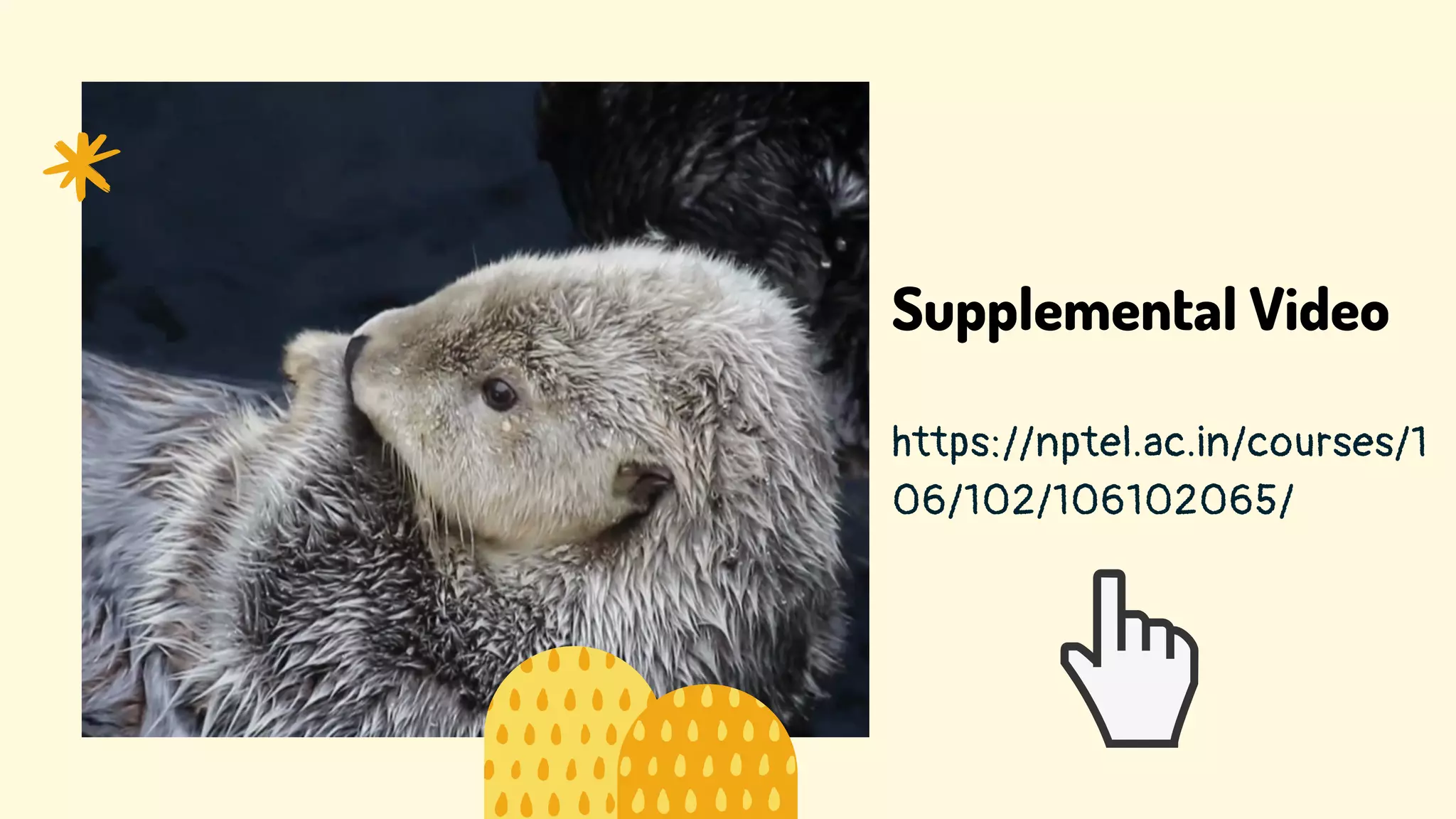 Supplemental Video
https://nptel.ac.in/courses/1
06/102/106102065/
 