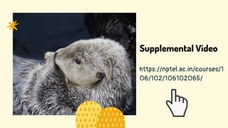 Supplemental Video
https://nptel.ac.in/courses/1
06/102/106102065/
 