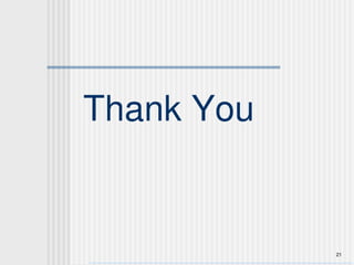 21
Thank You
 