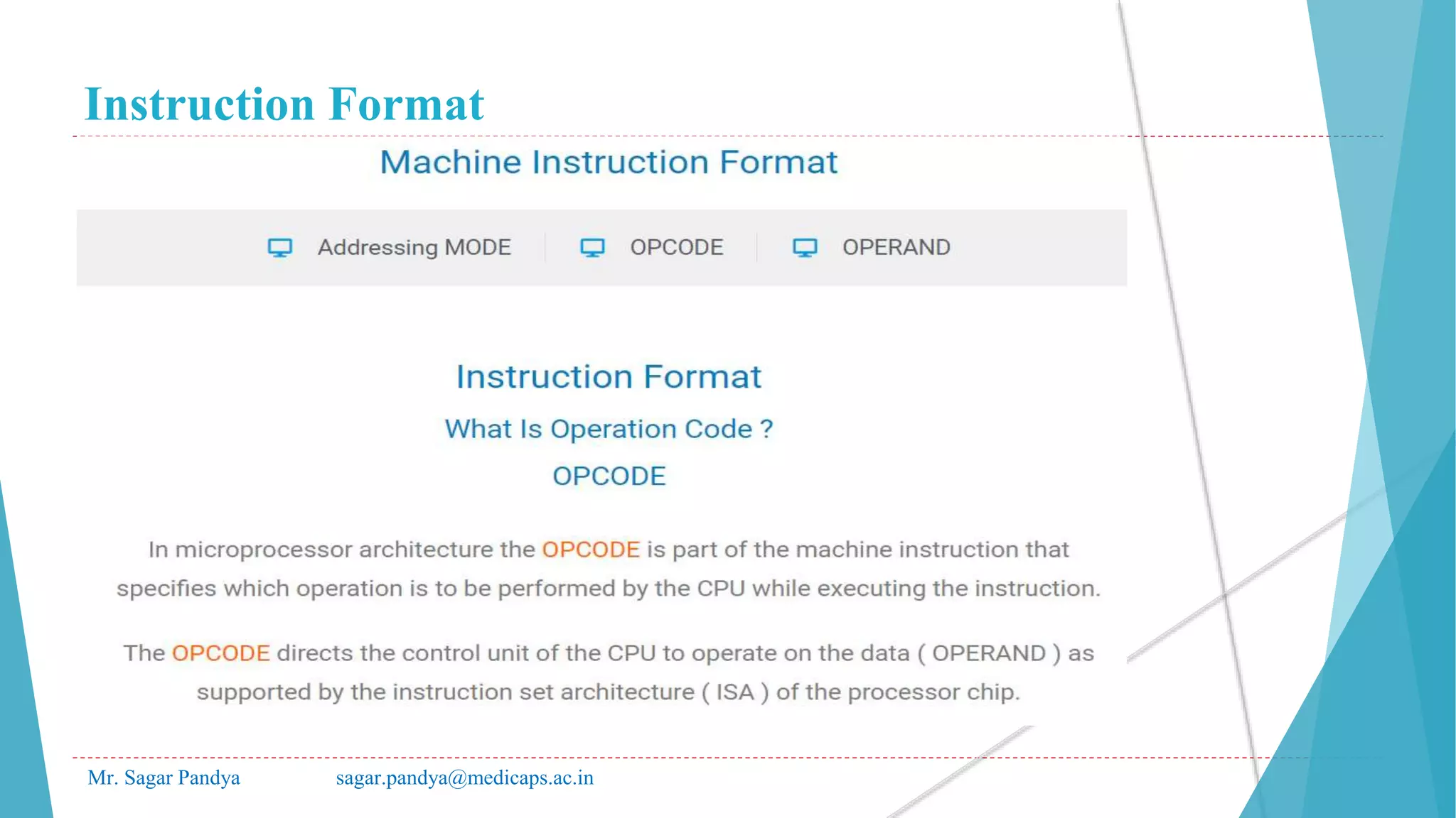 Instruction Format
Mr. Sagar Pandya sagar.pandya@medicaps.ac.in
 