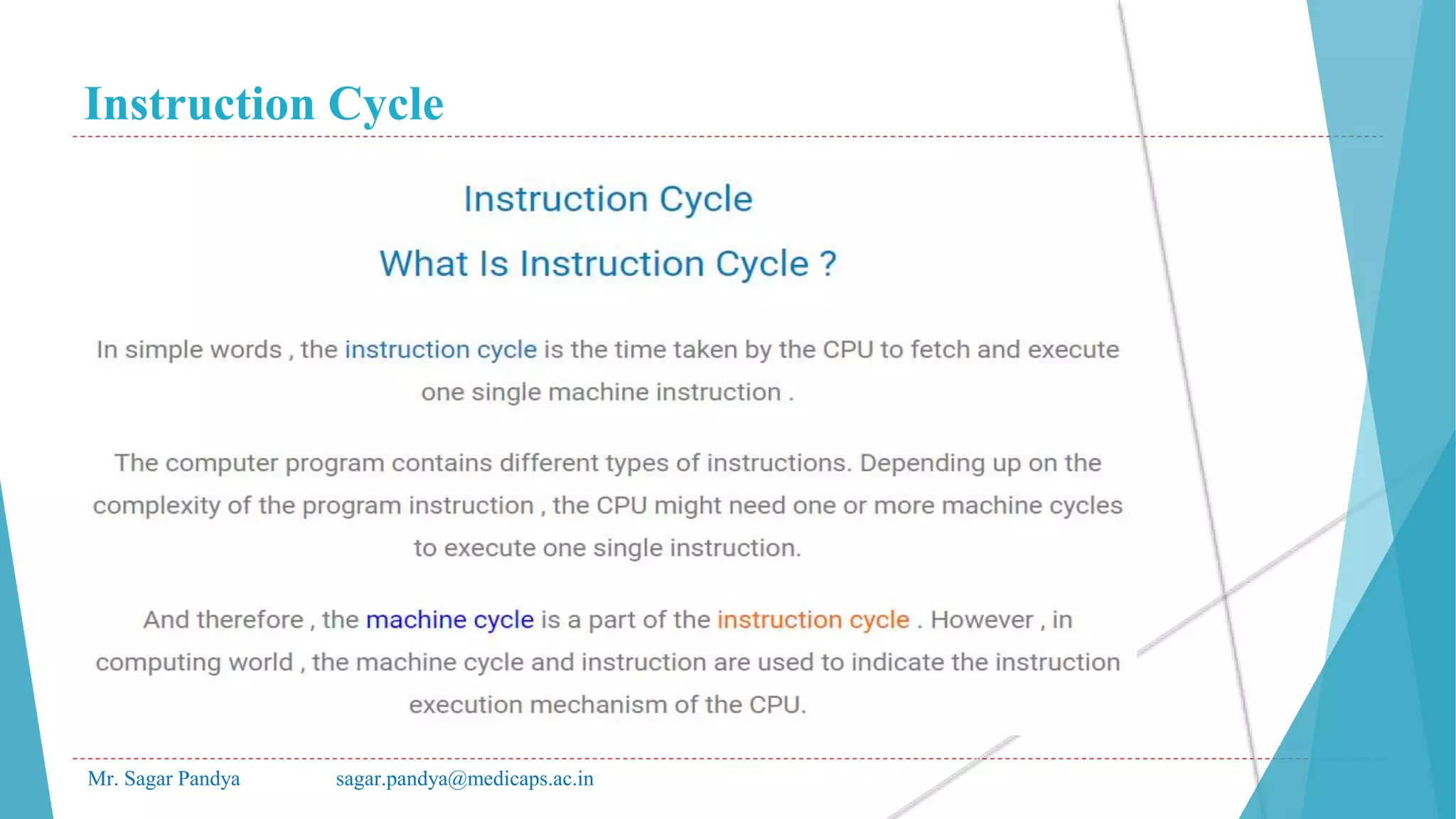 Instruction Cycle
Mr. Sagar Pandya sagar.pandya@medicaps.ac.in
 