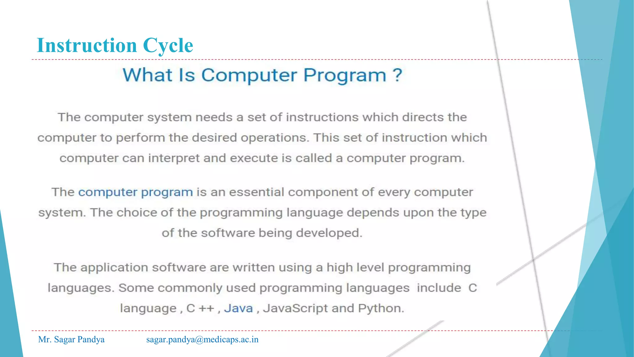 Instruction Cycle
Mr. Sagar Pandya sagar.pandya@medicaps.ac.in
 