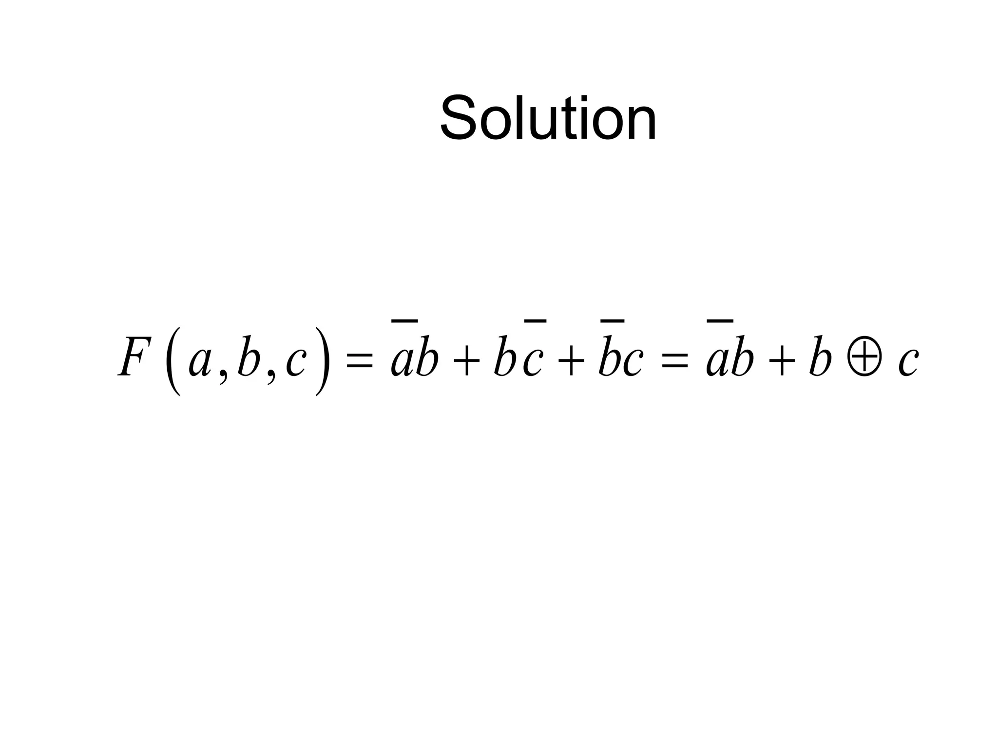 Solution
 
, ,
F a b c ab bc bc ab b c
     
 