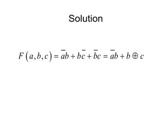 Solution
 
, ,
F a b c ab bc bc ab b c
     
 