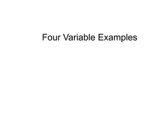 Four Variable Examples
 