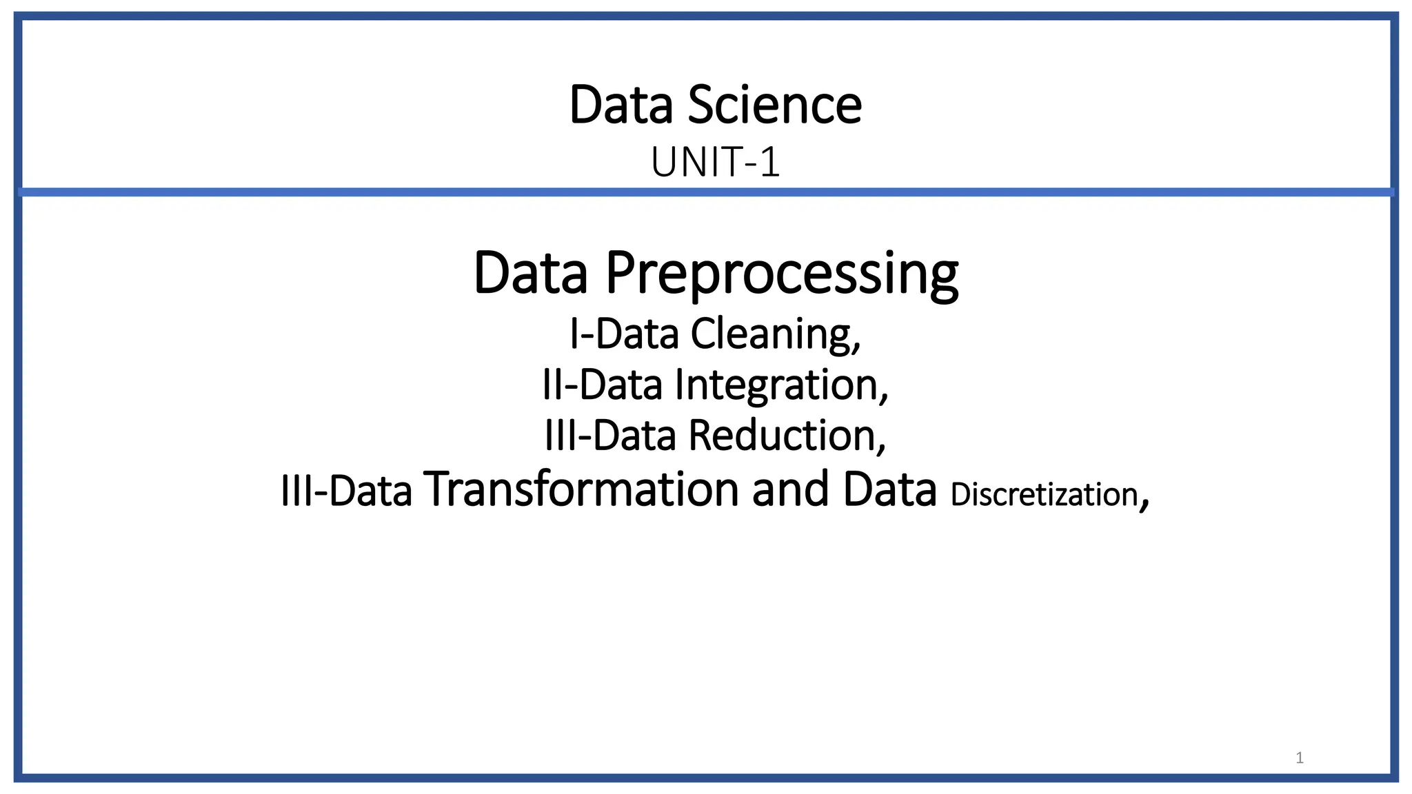 UNIT-1 Data pre-processing-Data cleaning, Transformation, Reduction ...