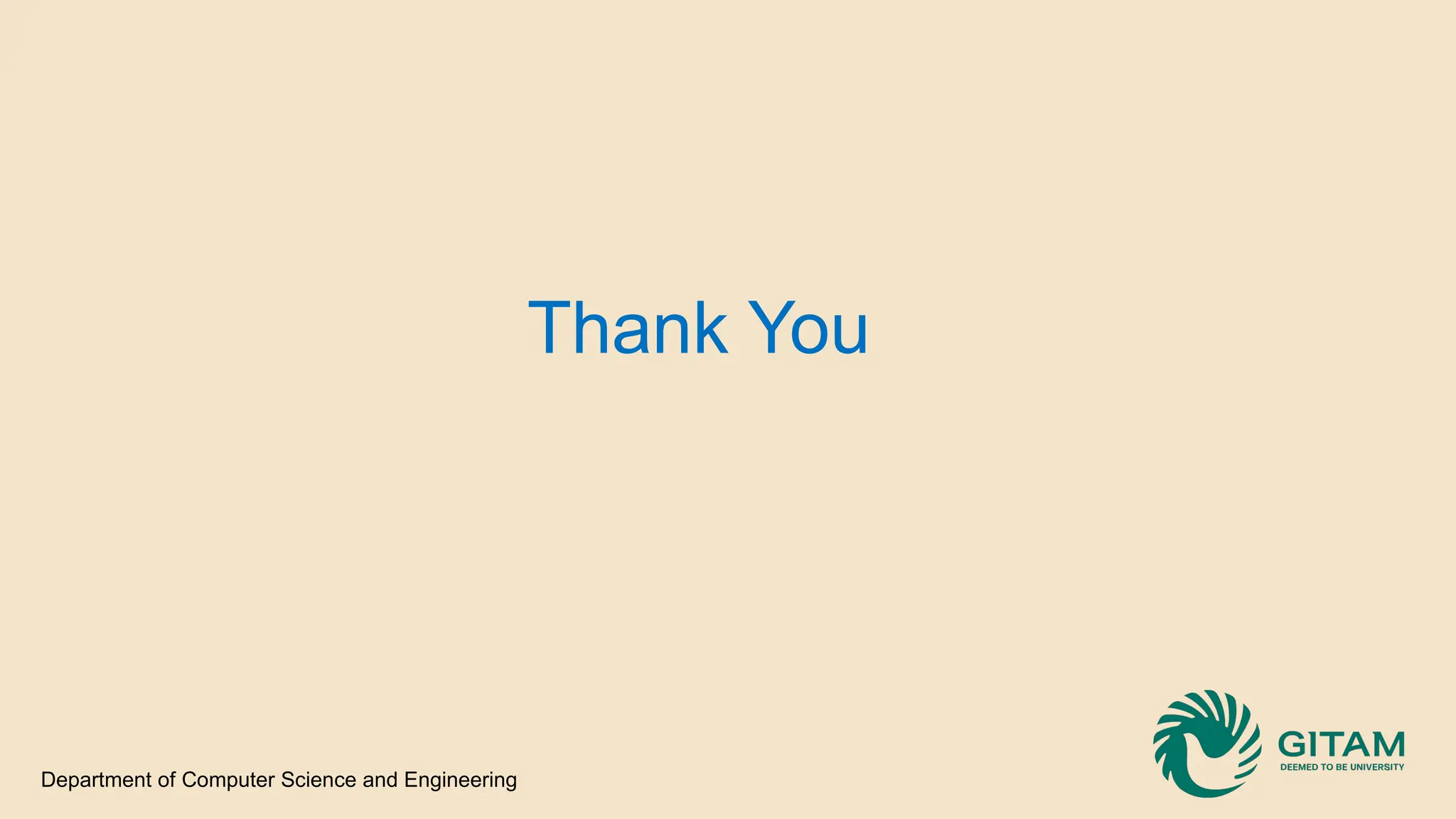 Thank You Department of Computer Science and Engineering 