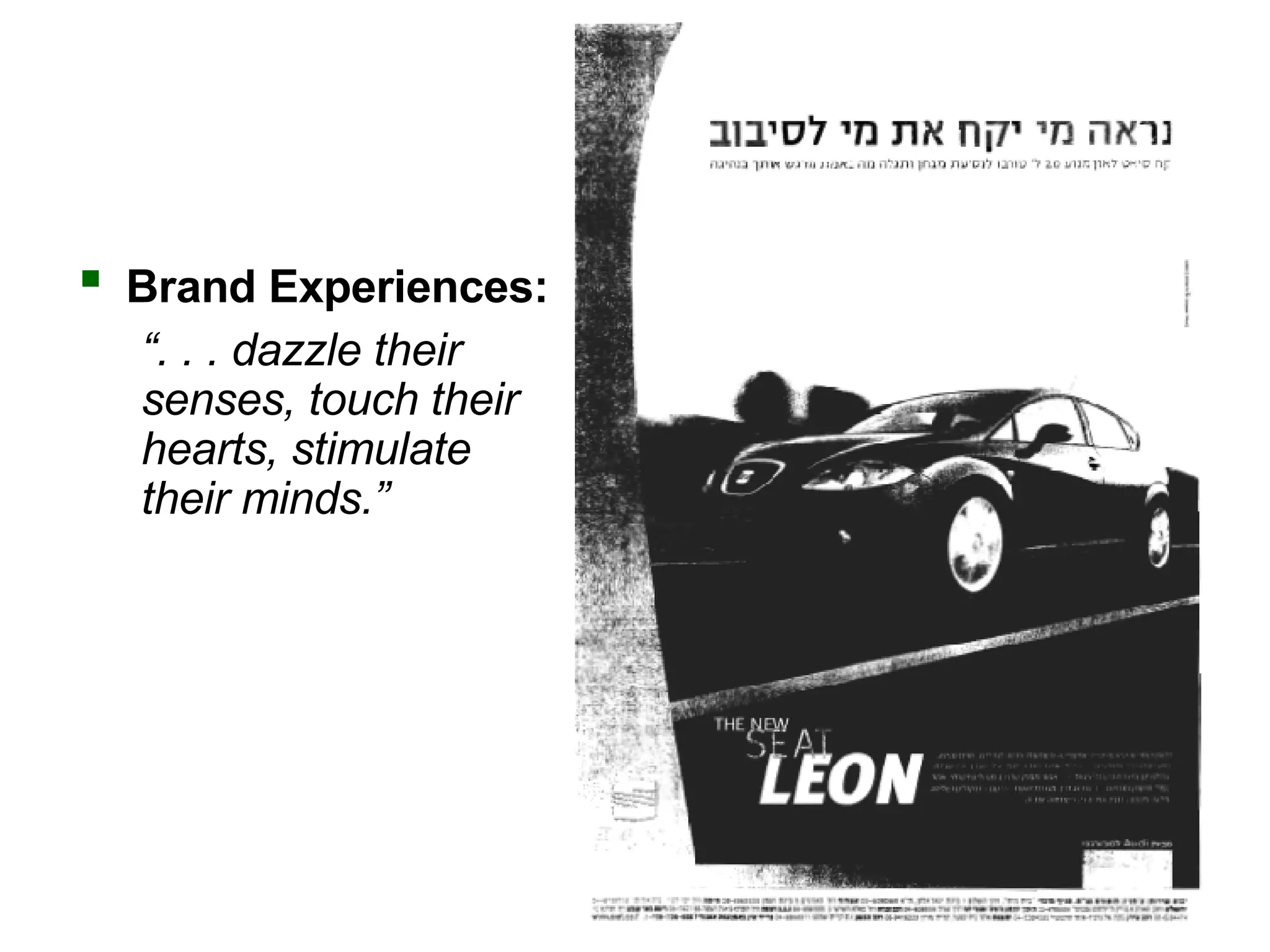 Brand Experiences:  “ . . . dazzle their senses, touch their hearts, stimulate their minds.” 