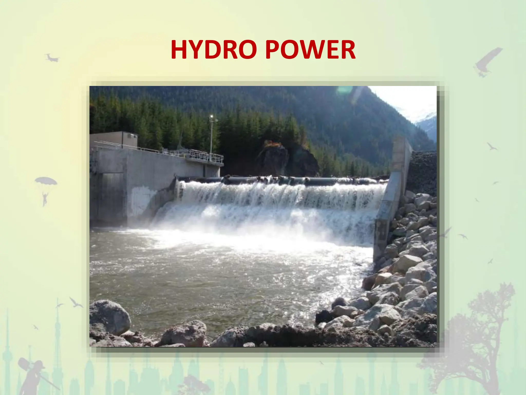 HYDRO POWER
 