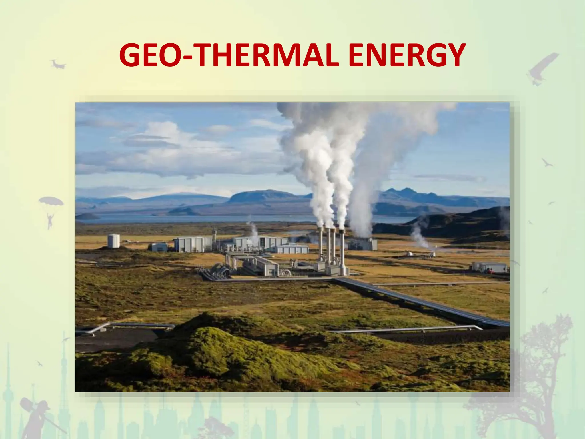 GEO-THERMAL ENERGY
 