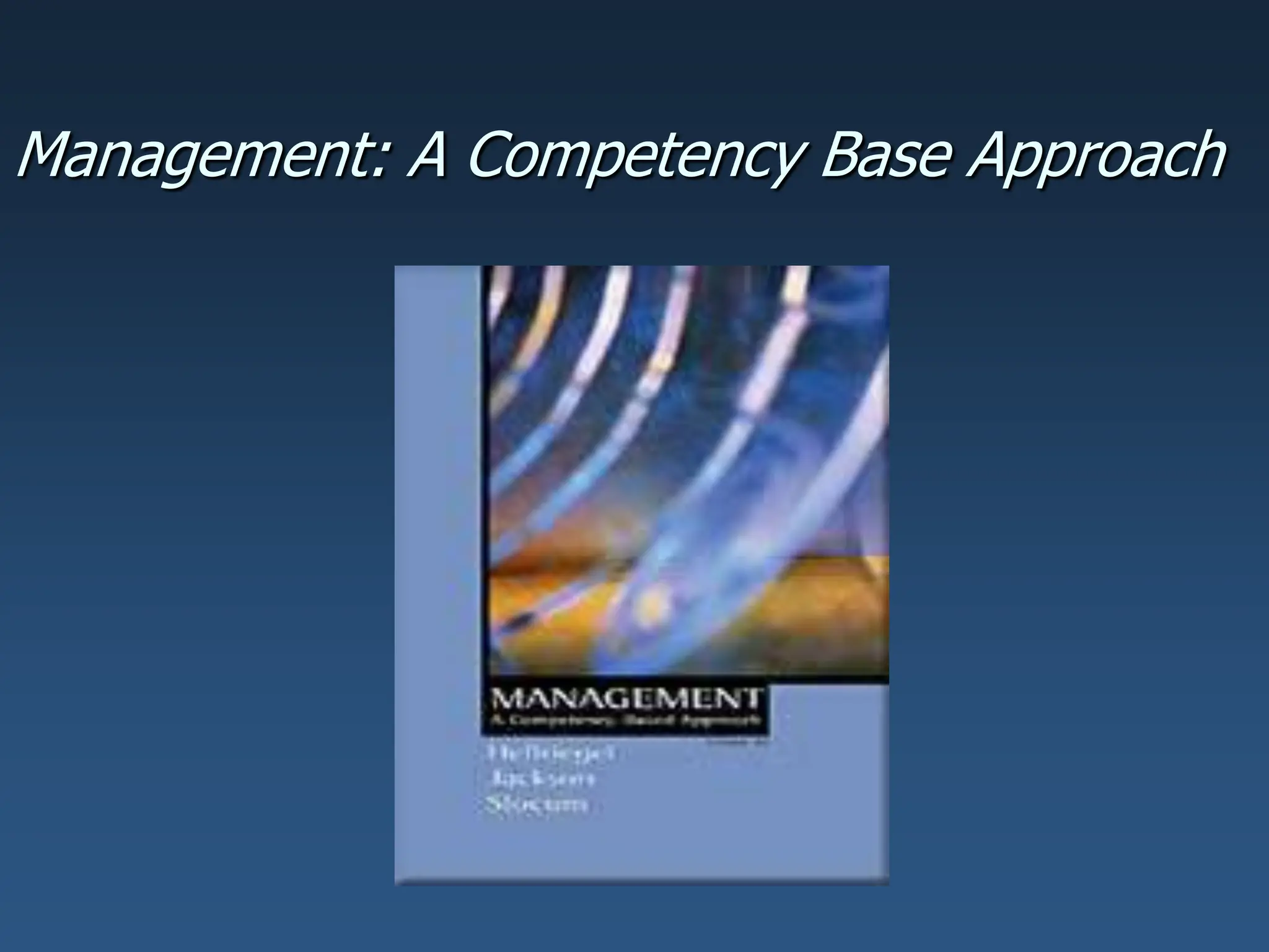 Management: A Competency Base Approach
 