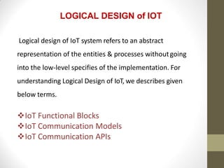 Introduction of Iot and Logical and Physical design of iot | PPTX