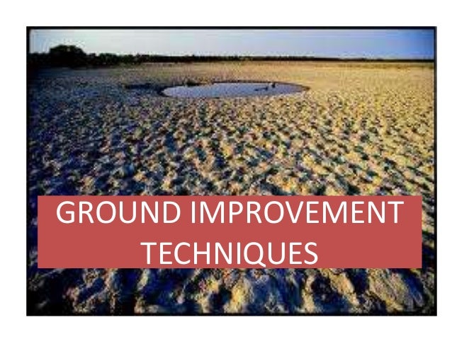 scope in ground improvement techniques Framework for preparing specifications for ground improvement work the frame- nature of the techniques, the author of the specifications should also consider the ground improvement scope of work is engineered and designed by the specialty contractor this “design-build. scope in ground improvement techniques Framework for preparing specifications for ground improvement work the frame- nature of the techniques, the author of the specifications should also consider the ground improvement scope of work is engineered and designed by the specialty contractor this “design-build.
