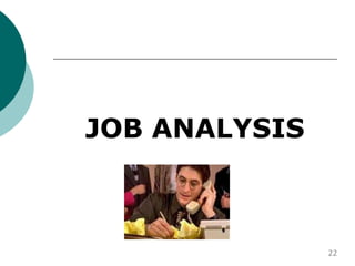JOB ANALYSIS
22
 