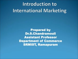 Prepared by
Dr.S.Chandramouli
Assistant Professor
Department of Commerce
SRMIST, Ramapuram
 
