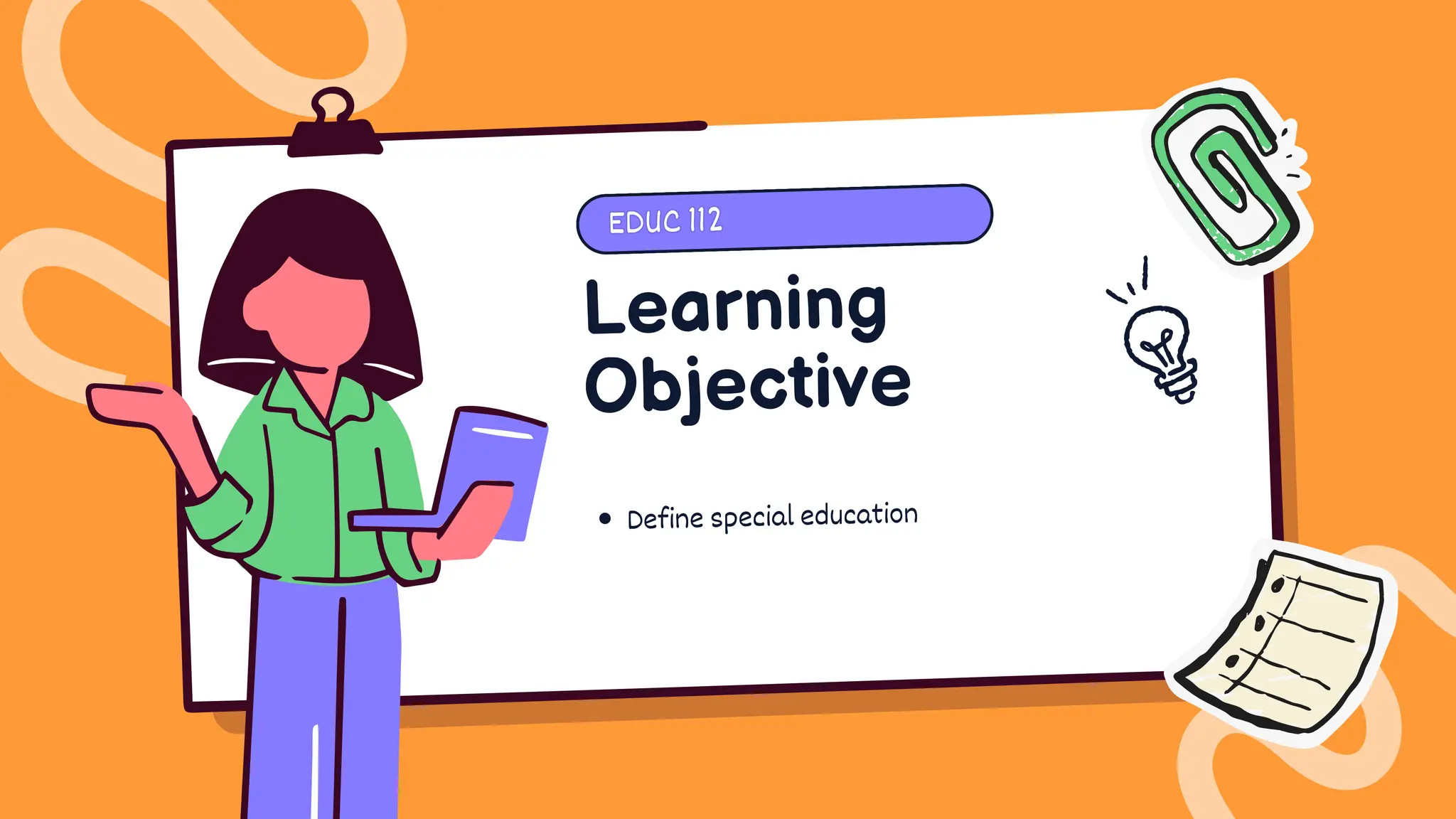 Learning
Objective
EDUC112
EDUC 112
Define special education
 