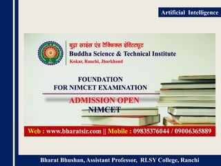 Bharat Bhushan, Assistant Professor, RLSY College, Ranchi
Artificial Intelligence
 