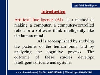 www.bharatsir.com || Mo No : 09835376044 || WhtasApp : 09006365889
Artificial Intelligence
Introduction
Artificial Intelli...