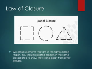 Group Closure UNIT-1 INTRODUCTION TO DESIGN - Design Thinking and Gestalt Laws.pptx