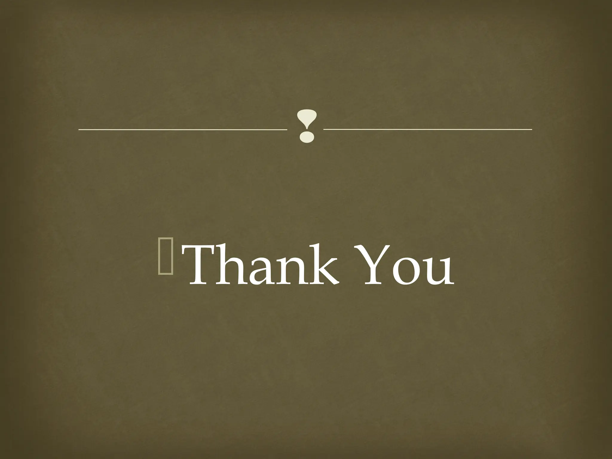 
Thank You
 