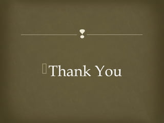 
Thank You
 