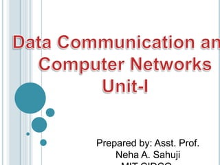 Prepared by: Asst. Prof.
Neha A. Sahuji
 