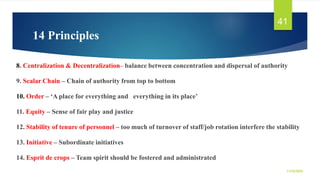 14 Principles
8. Centralization & Decentralization– balance between concentration and dispersal of authority
9. Scalar Cha...