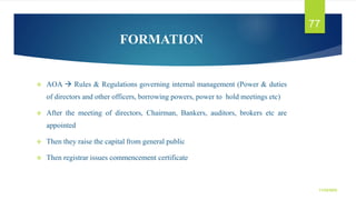 FORMATION
 AOA  Rules & Regulations governing internal management (Power & duties
of directors and other officers, borro...