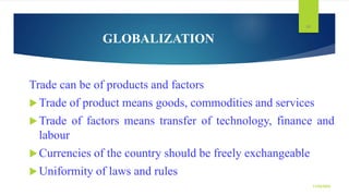 Trade can be of products and factors
Trade of product means goods, commodities and services
Trade of factors means trans...