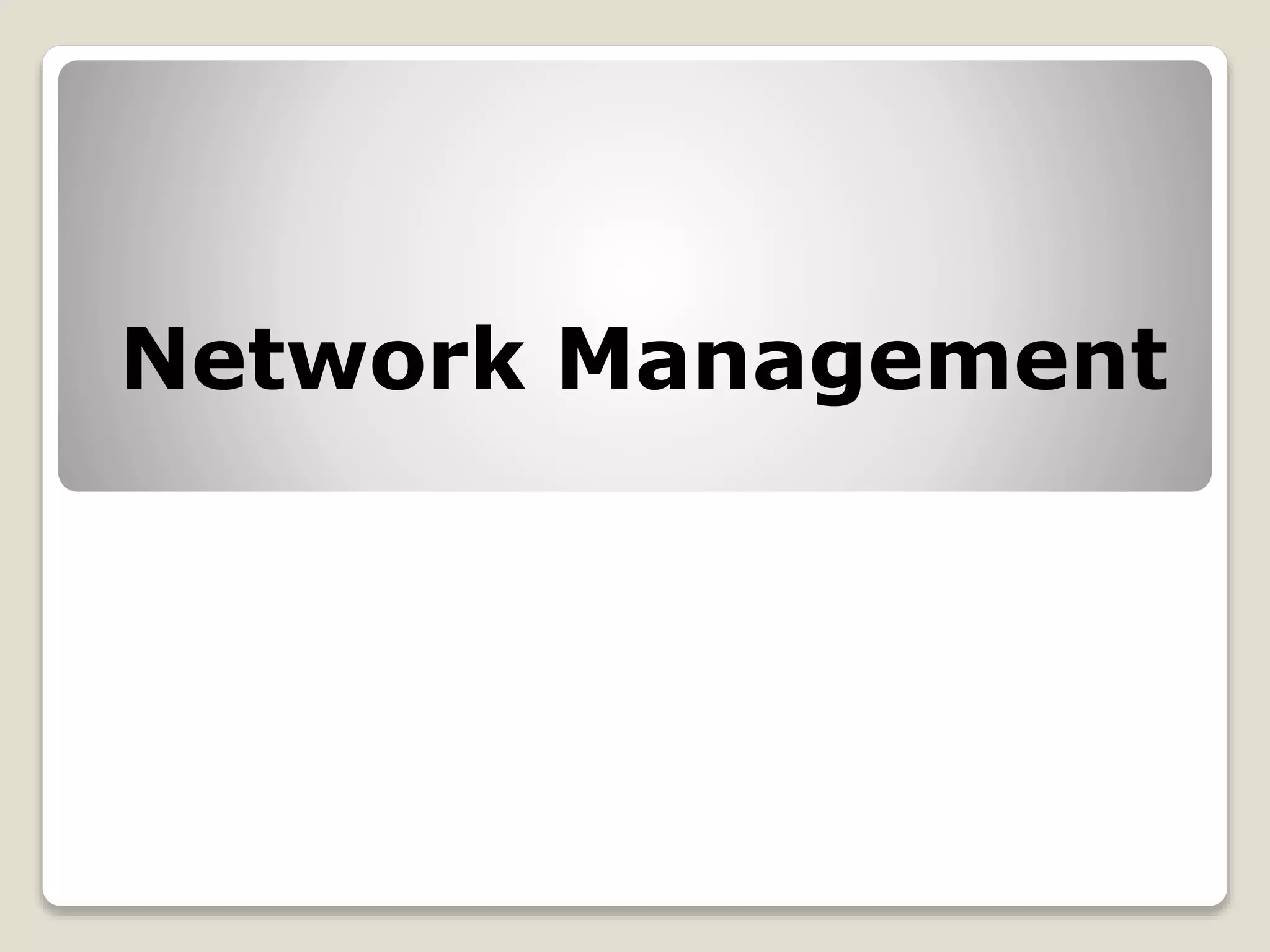 Network Management
 