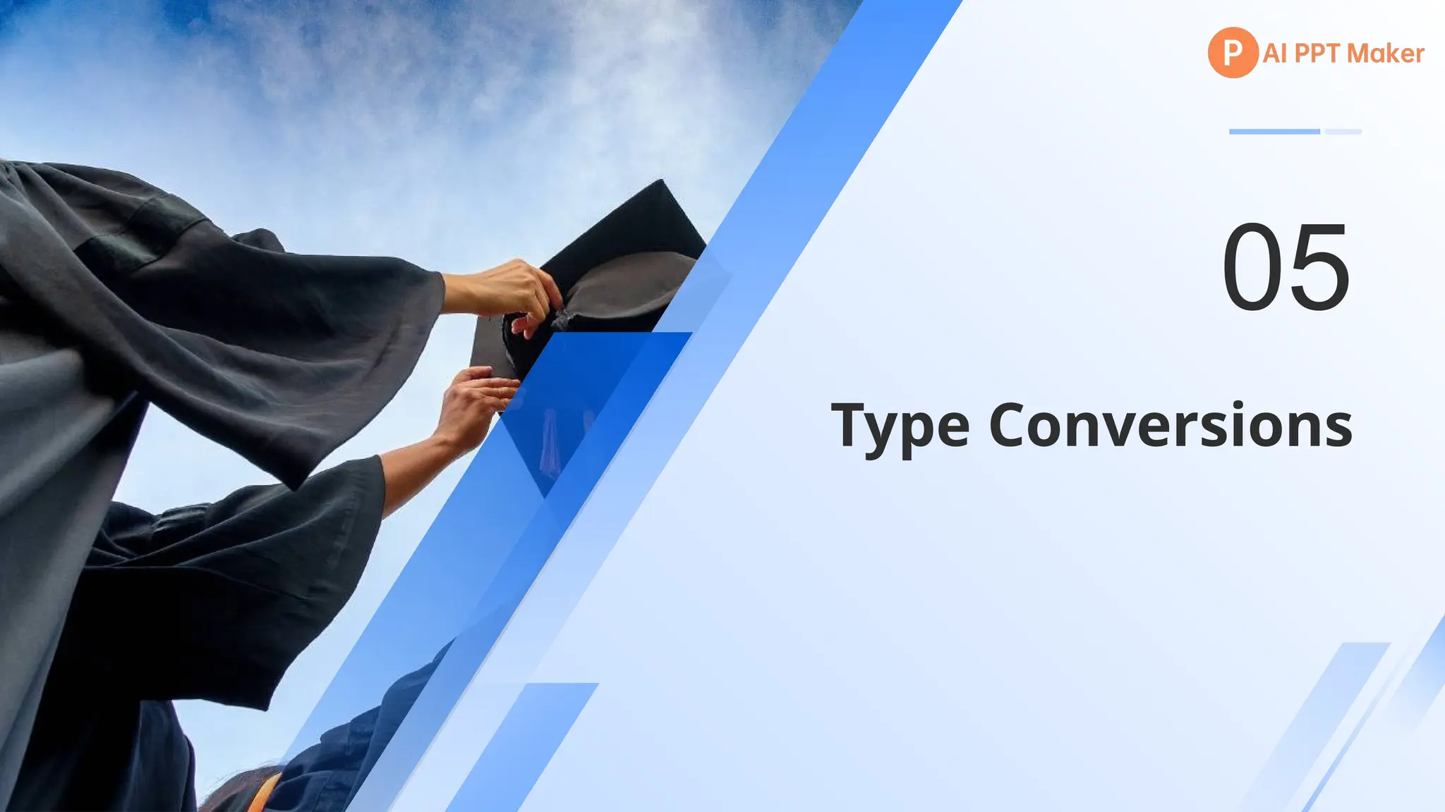 Type Conversions
05
 
