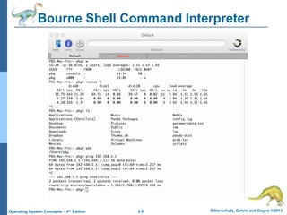 2.9 Silberschatz, Galvin and Gagne ©2013Operating System Concepts – 9th Edition
Bourne Shell Command Interpreter
 