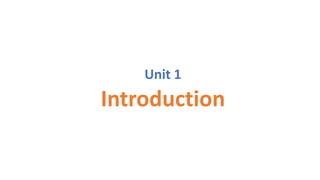 Introduction
Unit 1
 