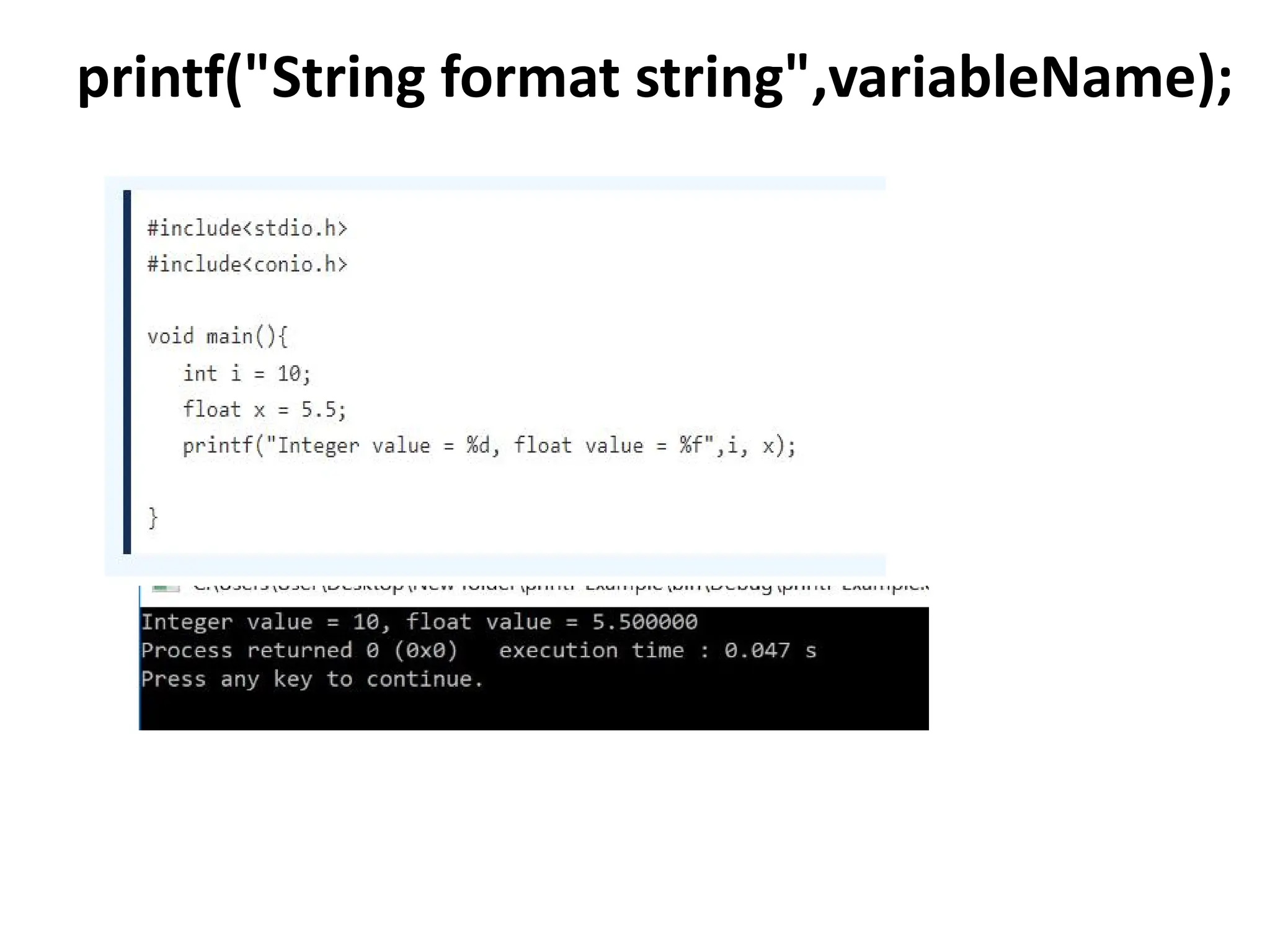 printf("String format string",variableName); 