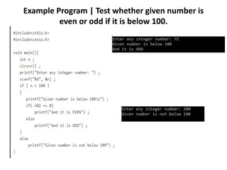 Example Program | Test whether given number is
even or odd if it is below 100.
 