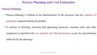 Process planning and cost estimation notes | PPTX