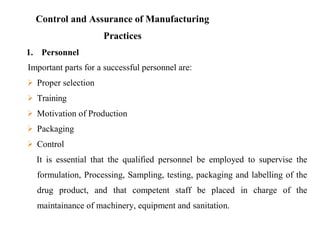 4. Control of Production Procedures
To ensure that products have the intended characteristics of identity,
strength, quali...