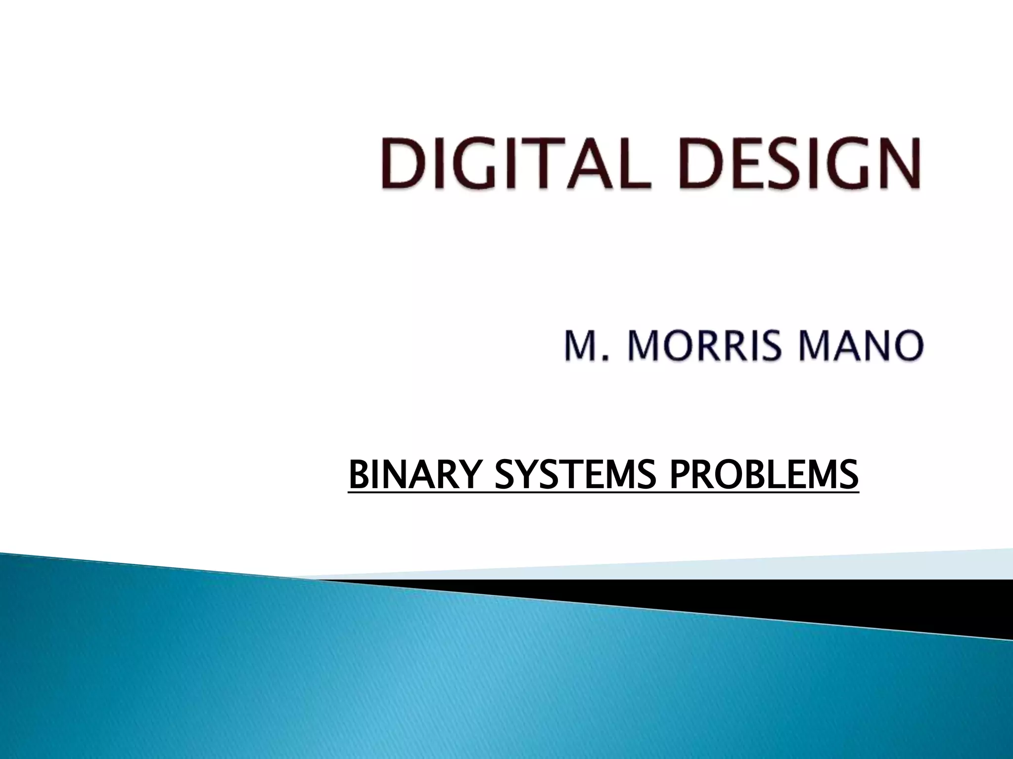 BINARY SYSTEMS PROBLEMS 
 
