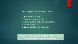 Promoting Truth Unit-1 val ed.human values prinicples and videos help to understand | PPTX