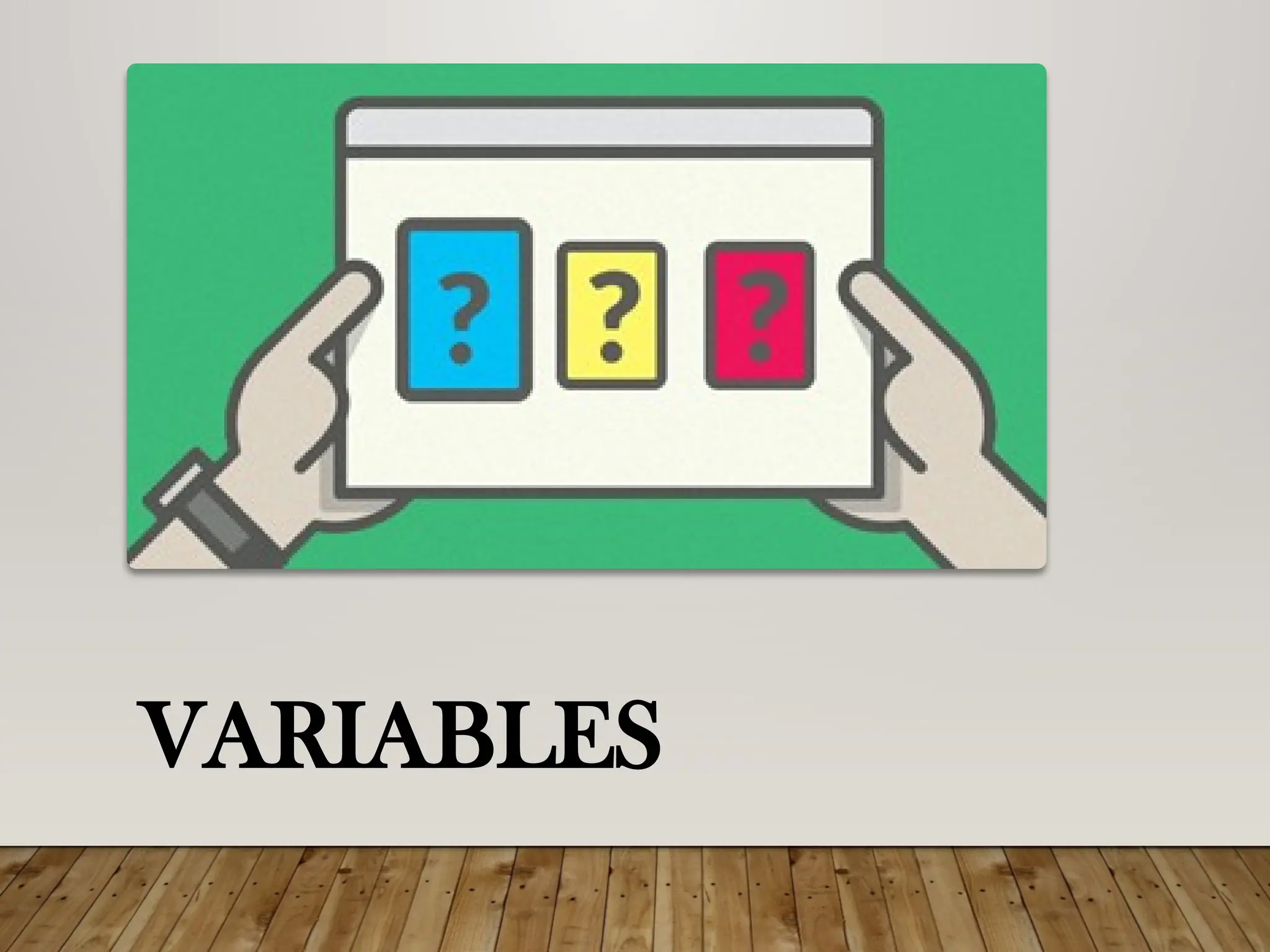 VARIABLES
 