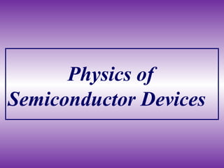 Physics of
Semiconductor Devices
 