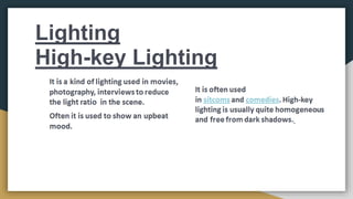 Lighting
High-key Lighting
 