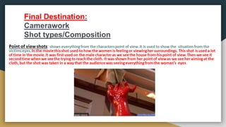 Final Destination:
Camerawork
Shot types/Composition
 