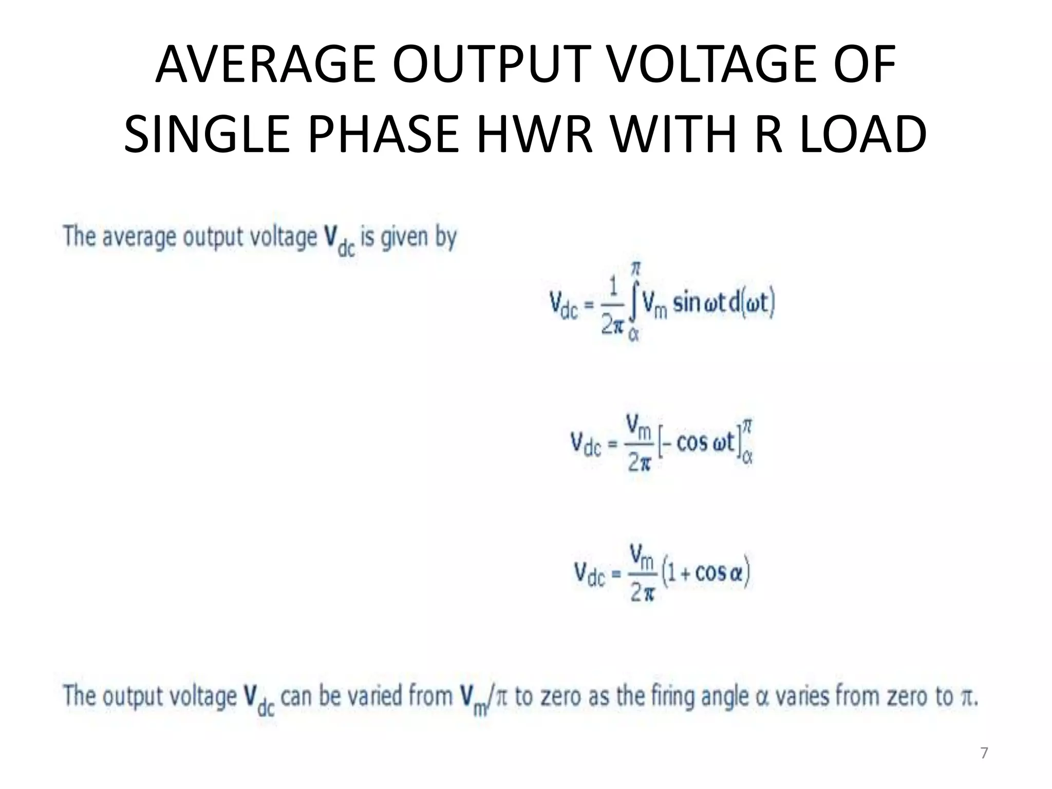 AVERAGE OUTPUT VOLTAGE OF
SINGLE PHASE HWR WITH R LOAD
7
 