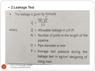  2.Leakage Test
12
Prof.C.P.Thosar@ CSMSS
CSCOE,AURANGABAD
 