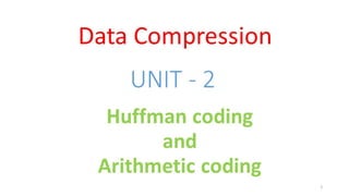 DC - Unit - 2 - Huffman Coding
