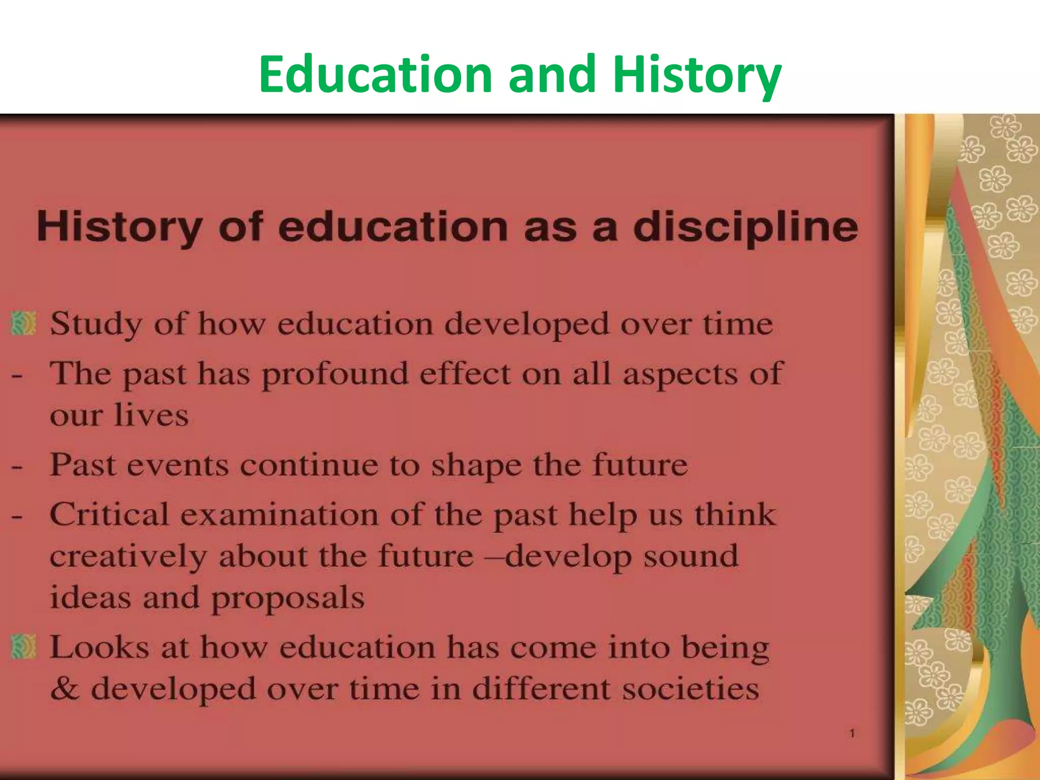Education and History
 