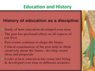 Education and History
 