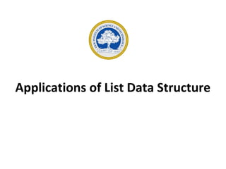 Applications of List Data Structure
 